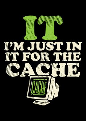 IT Im Just In It For The 