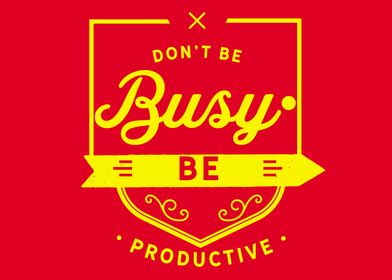 be productive