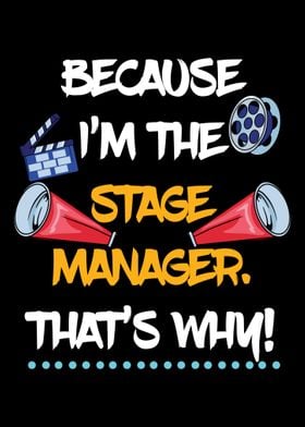 Because Im Stage Manager