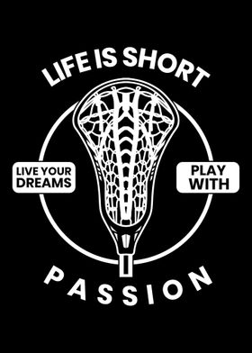 Life Is Short  Lacrosse D