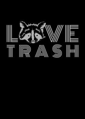 Love Trash Panda Raccoon