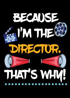 Because Im The Director