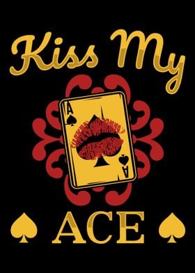 Kiss My Ace  Poker Design