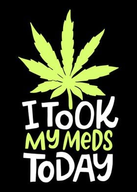 I Took my Meds Cannabis Ma