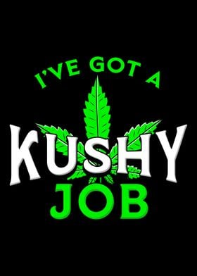 Kushy Job Cannabis Marijua