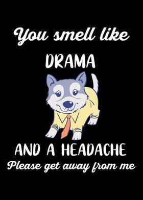 Smell Like Drama Headache