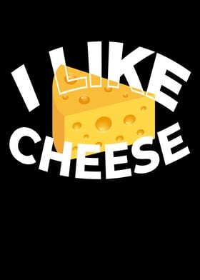 I Like Cheese Food Milk