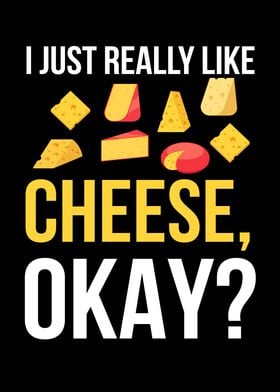 I Just Really Like Cheese