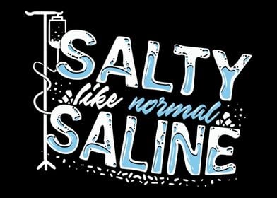 Salty Like Normal Saline