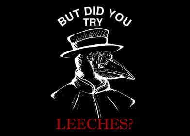 But did you try leeches 