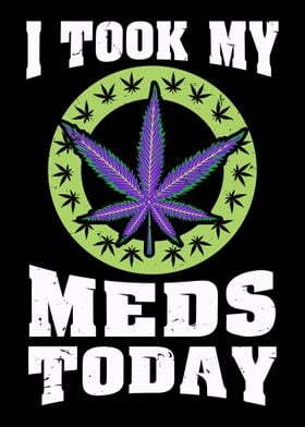 I Took my Meds Cannabis Ma