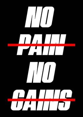 No Pain No Gains