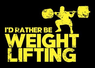 Id Rather Be Weightliftin