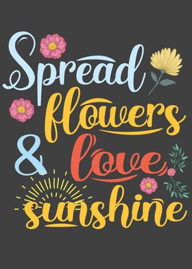 Spread Flowers And Love