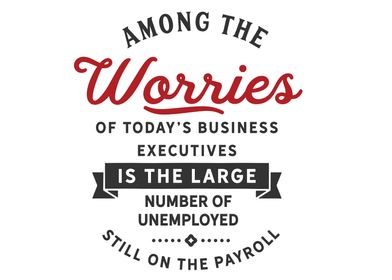 the worries of todays