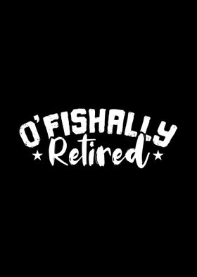 Ofishally Retired Fishing