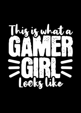 This Is What A Gamer Girl 