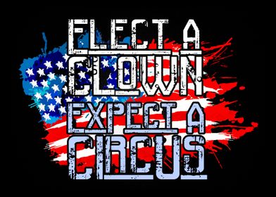 Elect Clown expect Circus