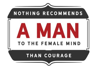 Nothing recommends a man