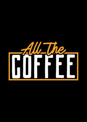 All The Coffee Funny Caffe