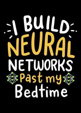 I Build Neural Networks Pa