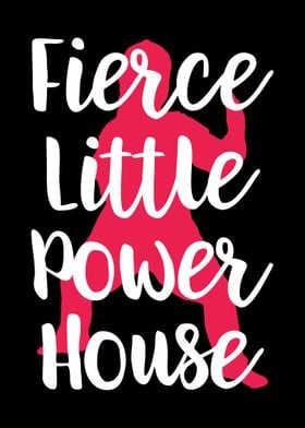 Fierce little power house