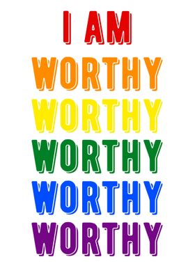 I Am Worthy