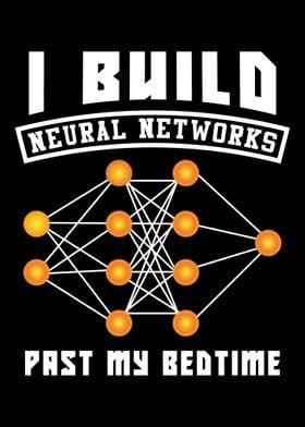 I Build Neural Networks Pa