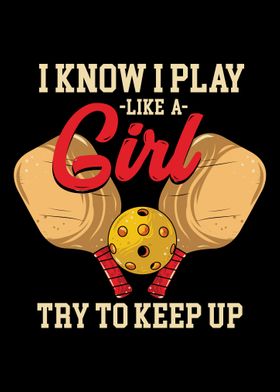 I  Know I Play Like A Girl