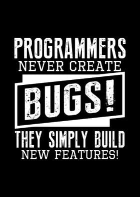 Programmers Never Create