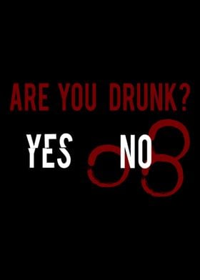 Are You Drunk Yes or No