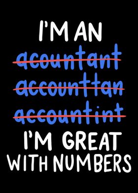 Im an Accountant Im Grea