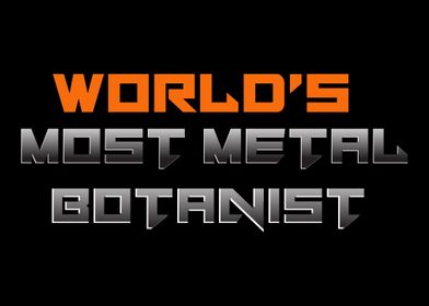 Worlds Most Metal Botanis