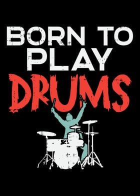 Born To Play Drums