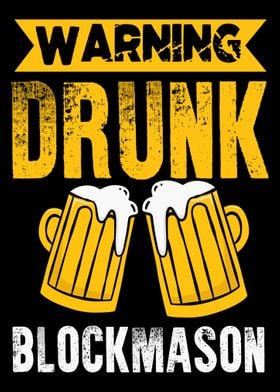 Warning Drunk Blockmason 