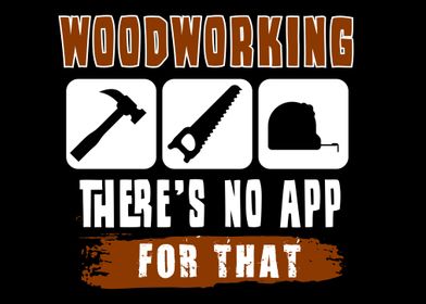 Woodworking Theres No App