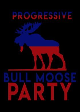 Bull Moose Party Progressi