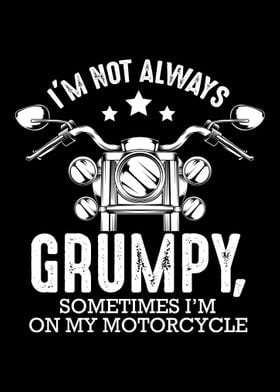 Im Not Always Grumpy Moto