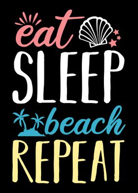 Eat Sleep Beach Repeat Isl