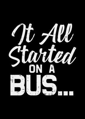 It All Started On A Bus