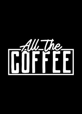 All The Coffee Funny Caffe