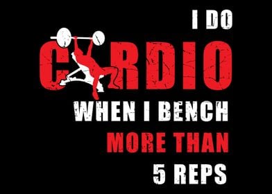 I Do Cardio When I Bench F