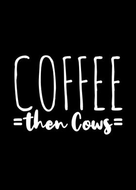 Coffee Then Cows Funny Far