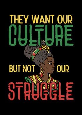 Culture Not Struggle Black