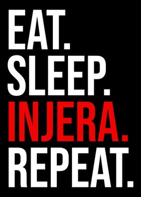 Eat Sleep Injera Repeat  H