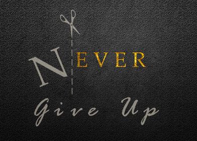 Never Ever give up