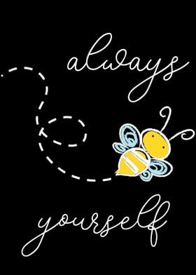 Always Bee Yourself