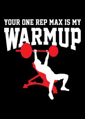 Your One Rep Max Is My War