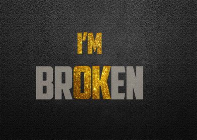 Im OK  Im Broken