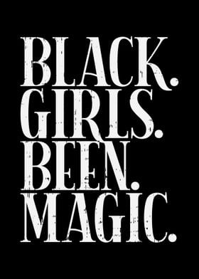 Black Girls Been Magic